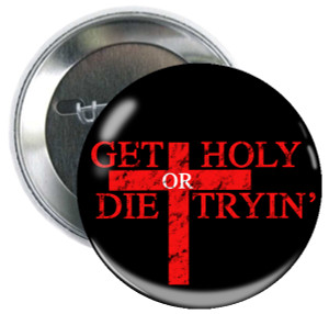 Get Holy or Die Tryin'